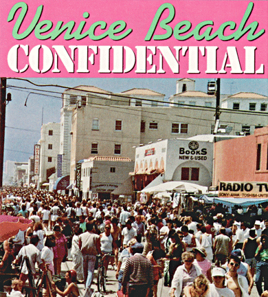 Venice Beach Confidential: a documentary from Jeffrey F. Jackson