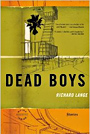 Dead Boys, by author Richard Lange