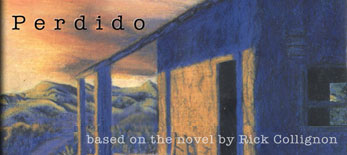 Perdido: A film centered around the Questa, New Mexico and Taos areas, based on a novel by writer Nick Collugnon